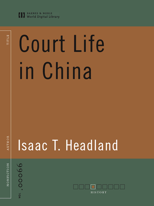 Title details for Court Life in China (World Digital Library) by Isaac T. Headland - Available